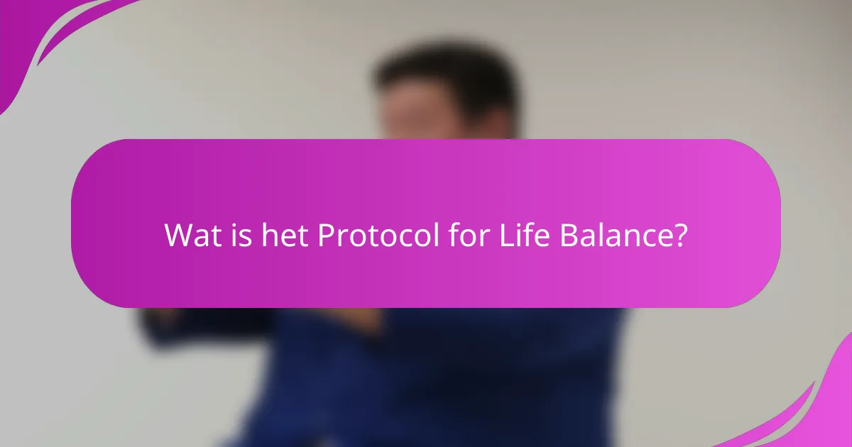 Wat is het Protocol for Life Balance?